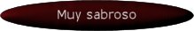 Muy sabroso